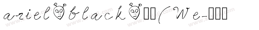 ariel black 粗体(We字体转换